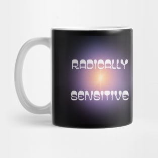 Radically Sensitive Mug